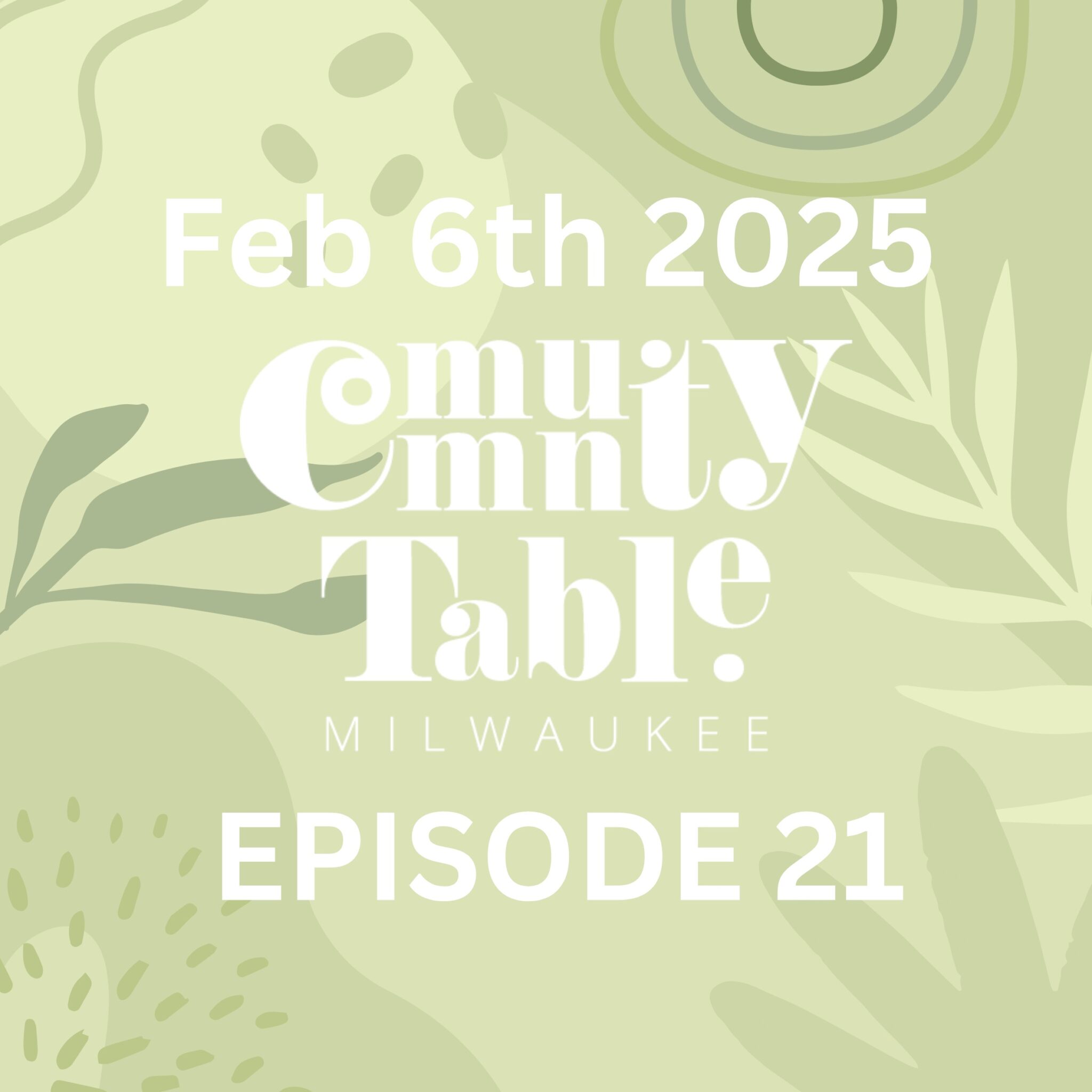 The Community Table MKE Episode 21